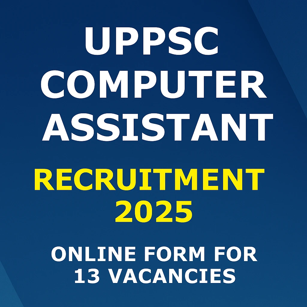 UPPSC Computer Assistant Recruitment 2025 Online Form for 13 Vacancies